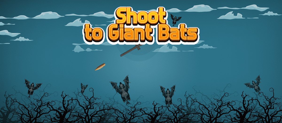 Shoot to giant bats background